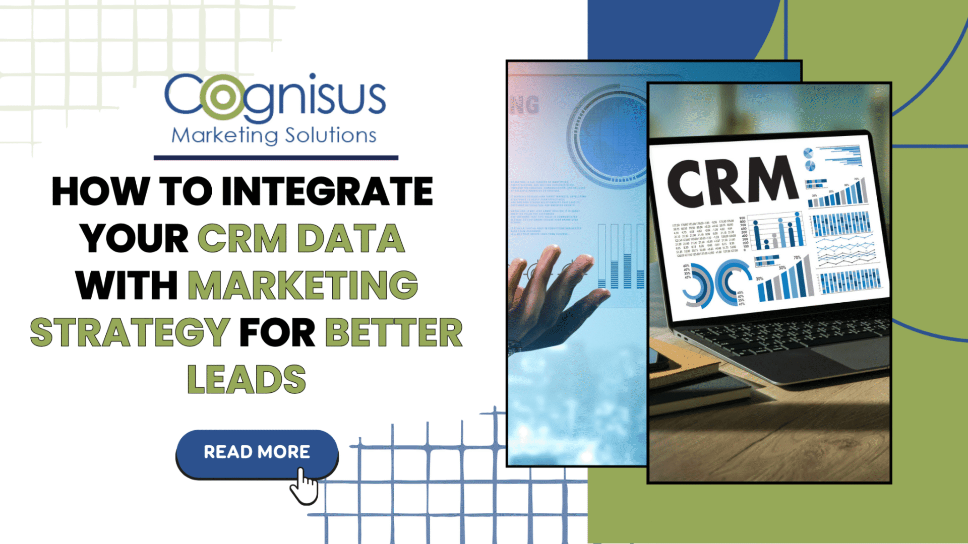 Image of Cognisus Marketing Solutions graphic promoting CRM data integration for improved marketing strategies and leads with a “Read More” button.